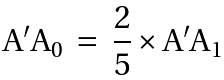 A'0A0=2/5 multipkié par A'A1